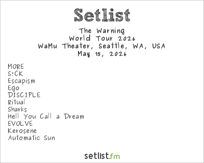 The Warning at WaMu Theater, Seattle, WA, USA Setlist