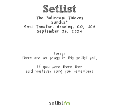 The Ballroom Thieves at Moxi Theater, Greeley, CO, USA Setlist