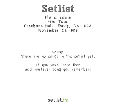 Flo & Eddie at Freeborn Hall, Davis, CA, USA Setlist