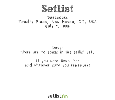 Buzzcocks at Toad's Place, New Haven, CT, USA Setlist