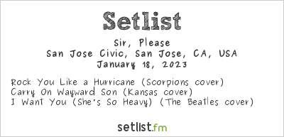 Sir, Please at San Jose Civic, San Jose, CA, USA Setlist