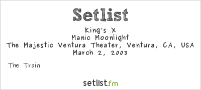 King’s X at The Majestic Ventura Theater, Ventura, CA, USA Setlist