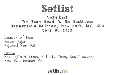 Nickelback at Hammerstein Ballroom, New York, NY, USA Setlist