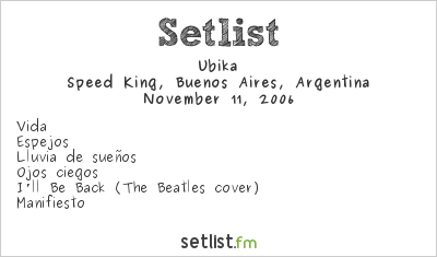 Ubika at Speed King, Buenos Aires, Argentina Setlist