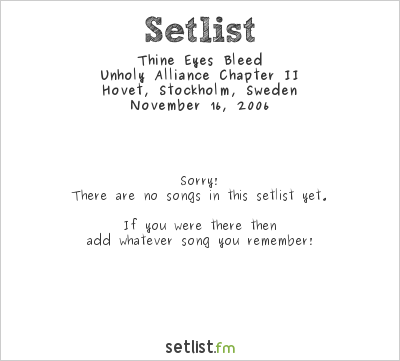 Thine Eyes Bleed at Hovet, Stockholm, Sweden Setlist