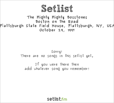 The Mighty Mighty Bosstones at Plattsburgh State Field House, Plattsburgh, NY, USA Setlist