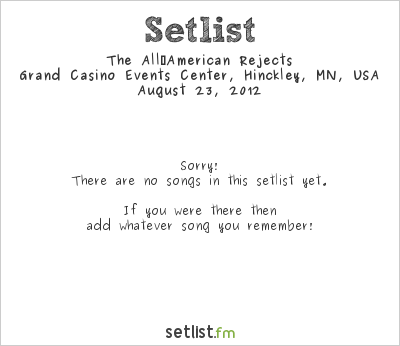 The All‐American Rejects at Grand Casino Events Center, Hinckley, MN, USA Setlist