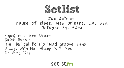 Joe Satriani at House of Blues, New Orleans, LA, USA Setlist