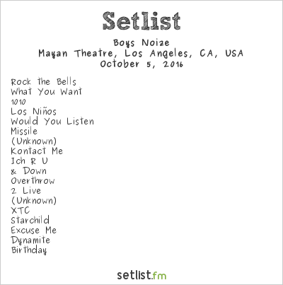 Boys Noize at Mayan Theatre, Los Angeles, CA, USA Setlist