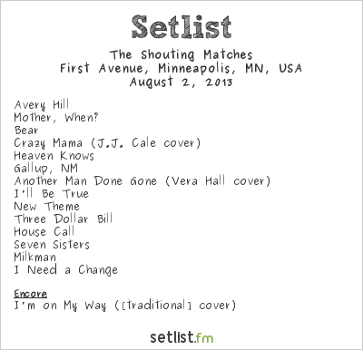 The Shouting Matches at First Avenue, Minneapolis, MN, USA Setlist