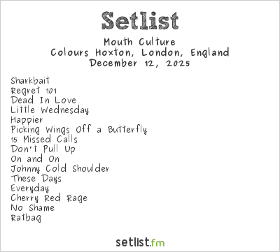 Mouth Culture at Colours Hoxton, London, England Setlist