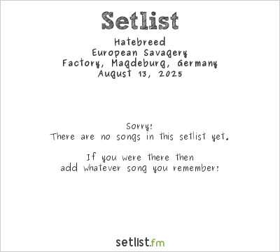 Hatebreed at Factory, Magdeburg, Germany Setlist