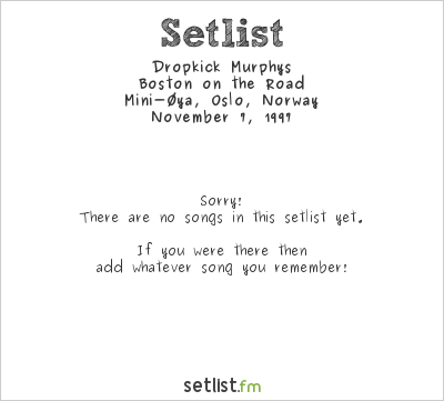 Dropkick Murphys at Mini-Øya, Oslo, Norway Setlist