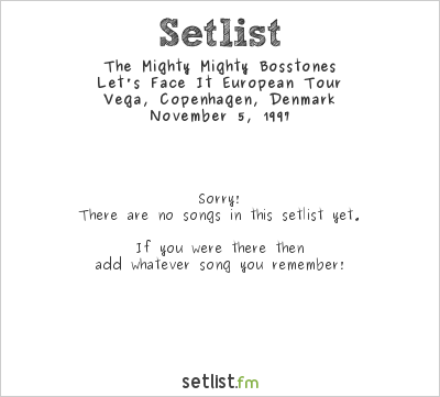 The Mighty Mighty Bosstones at Vega, Copenhagen, Denmark Setlist