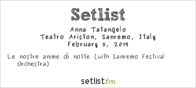 Anna Tatangelo at Festival della Canzone Italiana di Sanremo 2019 Setlist