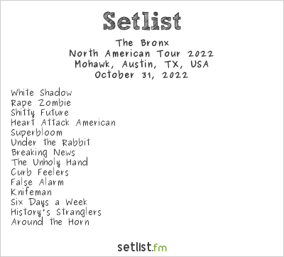 The Bronx at Mohawk, Austin, TX, USA Setlist