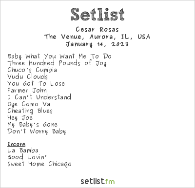 Cesar Rosas at The Venue, Aurora, IL, USA Setlist