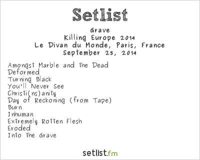 Grave at Le Divan du Monde, Paris, France Setlist