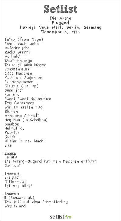 Die Ärzte at Huxleys Neue Welt, Berlin, Germany Setlist