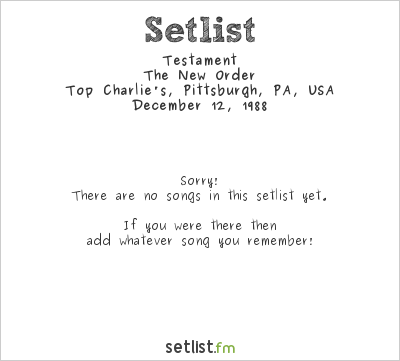 Testament at Top Charlie's, Pittsburgh, PA, USA Setlist