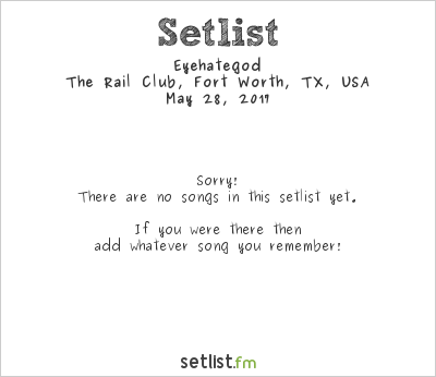 Eyehategod at Fort Worth Metalfest 2017 Setlist