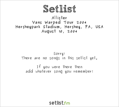 Allister at Warped Tour 2004 Setlist