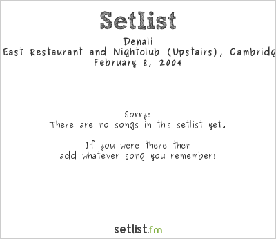 Denali at The Middle East Restaurant and Nightclub (Upstairs), Cambridge, MA, USA Setlist