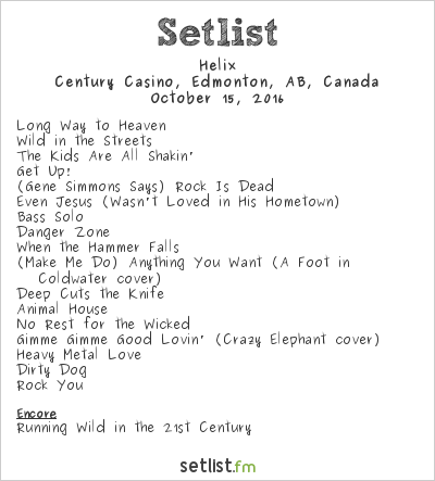 Helix at Century Casino, Edmonton, AB, Canada Setlist