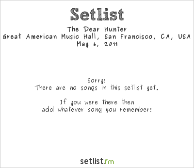The Dear Hunter at Great American Music Hall, San Francisco, CA, USA Setlist