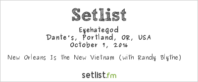 Eyehategod at Dante's, Portland, OR, USA Setlist