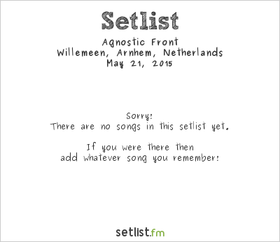 Agnostic Front at Willemeen, Arnhem, Netherlands Setlist