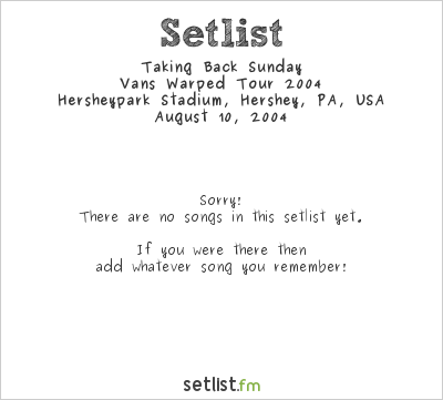 Taking Back Sunday at Warped Tour 2004 Setlist