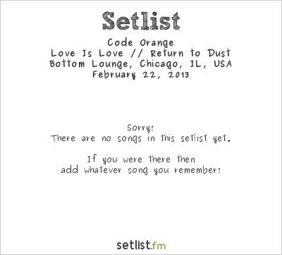 Code Orange at Bottom Lounge, Chicago, IL, USA Setlist