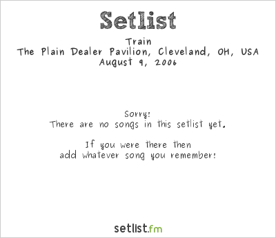 Train at The Plain Dealer Pavilion, Cleveland, OH, USA Setlist