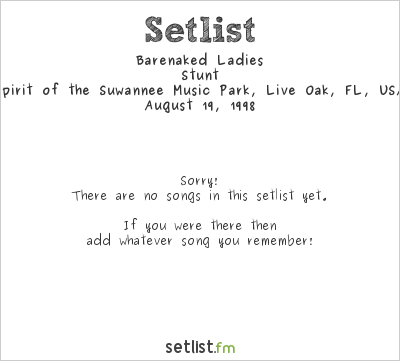 Barenaked Ladies at Spirit of the Suwannee Music Park, Live Oak, FL, USA Setlist