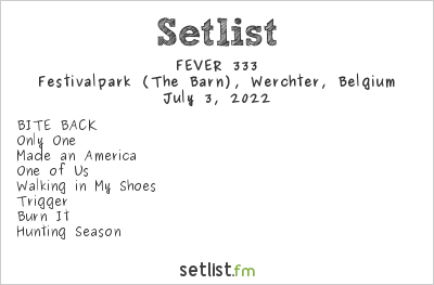 FEVER 333 at Rock Werchter 2022 Setlist