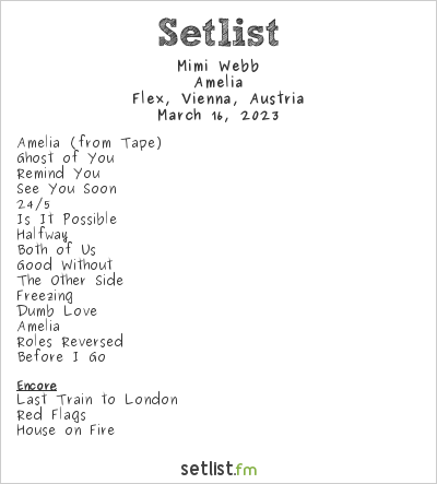 Mimi Webb at Flex, Vienna, Austria Setlist