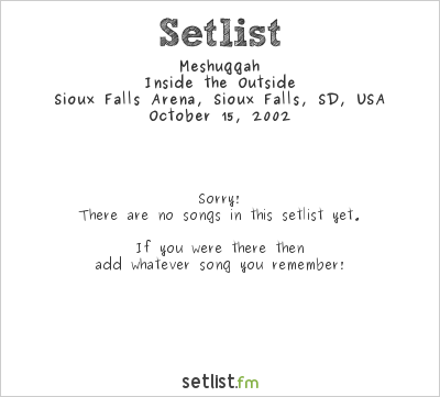 Meshuggah at Sioux Falls Arena, Sioux Falls, SD, USA Setlist