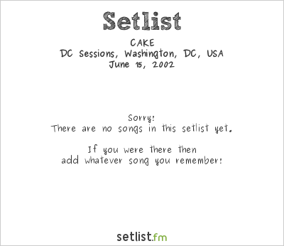 CAKE at DC Sessions, Washington, DC, USA Setlist