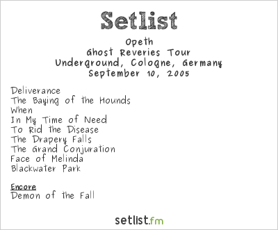 Opeth at Underground, Cologne, Germany Setlist