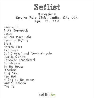 Jurassic 5 at Coachella Festival 2013 Setlist