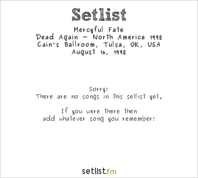 Mercyful Fate at Cain's Ballroom, Tulsa, OK, USA Setlist