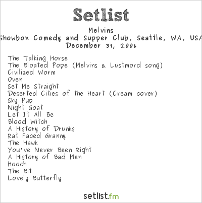 Melvins at Showbox Comedy and Supper Club, Seattle, WA, USA Setlist