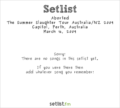 Aborted at Capitol, Perth, Australia Setlist