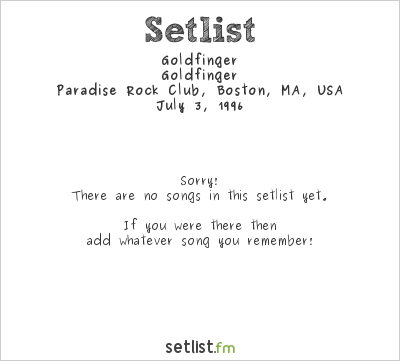 Goldfinger at Paradise Rock Club, Boston, MA, USA Setlist