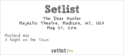 The Dear Hunter at Majestic Theatre, Madison, WI, USA Setlist