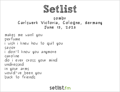 sombr at Carlswerk Victoria, Cologne, Germany Setlist