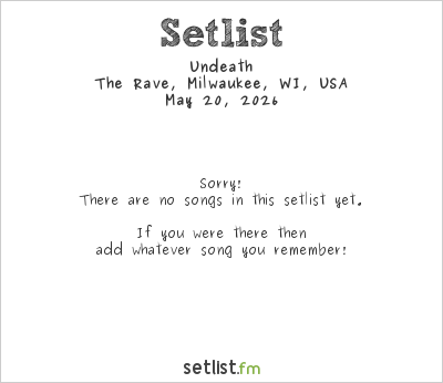 Undeath at The Rave, Milwaukee, WI, USA Setlist