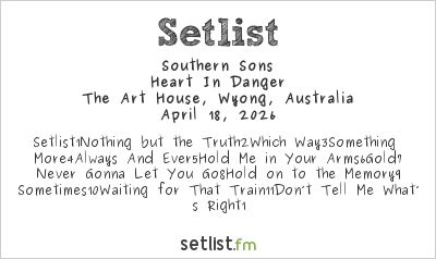 Southern Sons at The Art House, Wyong, Australia Setlist