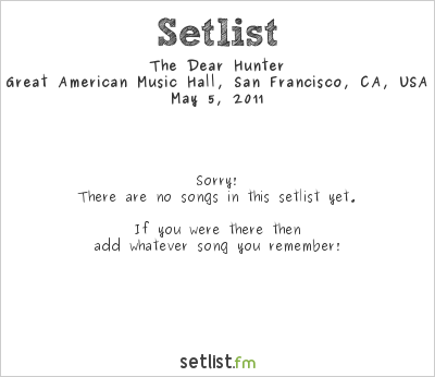 The Dear Hunter at Great American Music Hall, San Francisco, CA, USA Setlist
